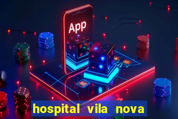 hospital vila nova star trabalhe conosco